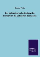 Der Schweizerische Kulturwille 384604203X Book Cover