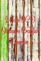 I Have OCD Obsessive Crawfish Disorder: Inspirational quotes Composition Notebook 6x9 inches, 100 pages composition Blank ruled notebook for you or as a gift for your kids boy or girl to use it in sch 1660250315 Book Cover