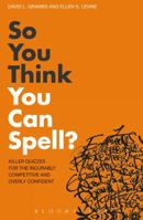 So You Think You Can Spell? 1408133857 Book Cover