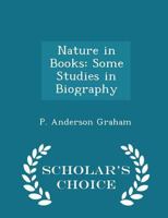 Nature in Books;: Some Studies in Biography 1015171826 Book Cover