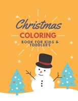 Christmas Coloring Book For Kids & Toddlers: Ultimate Beautiful Colouring Book With Cute, Fun, Creative, Easy And Relaxing Christmas Holidays Designs ... Ages 1-3, 2-5, 4-12 Large 8.5x11 75 Pages 1712190083 Book Cover