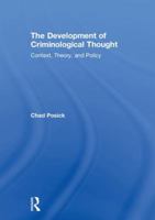 The Development of Criminological Thought: Context, Theory and Policy 1138190500 Book Cover