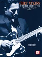 Mel Bay Chet Atkins in Three Dimensions, Volume 1: 50 Years of Legendary Guitar 0786670452 Book Cover