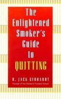 The Enlightened Smoker's Guide to Quitting 1862041849 Book Cover