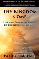 Thy Kingdom Come: Life and financial guide to the kingdom of God 159755586X Book Cover