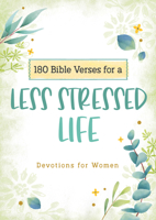 180 Bible Verses for a Less Stressed Life: Devotions for Women 1636092462 Book Cover
