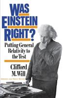 Was Einstein Right?: Putting General Relativity to the Test 0465090885 Book Cover