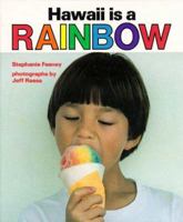 Hawaii Is a Rainbow (A Kolowalu Book) 0824810074 Book Cover