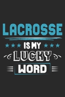 Lacrosse Is My Lucky Word: Funny Cool Lacrosse Journal Notebook Workbook Diary Planner - 6x9 - 120 Quad Paper Pages - Cute Gift For Lacrosse Players, Teams, Fans, Enthusiasts 169906959X Book Cover