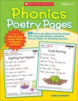 Phonics Poetry Pages: 50 Fill-in-the-Blank Practice Pages That Help Kids Master Essential Phonics Skills for Reading Success 0545248701 Book Cover