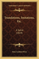 Translations, Imitations, Etc.: A Satire 1437355730 Book Cover