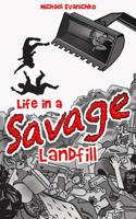 Life in a Savage Landfill 1681600757 Book Cover