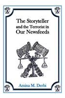 The Storyteller and the Terrorist in Our Newsfeeds 1536949647 Book Cover
