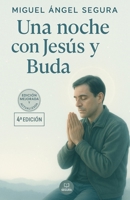 Una noche con Jesús y Buda (Crecimiento espiritual) (Spanish Edition) 8412352521 Book Cover
