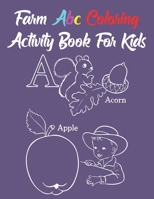 Farm Abc Coloring Activity Book For Kids: Best Abc Coloring Book Gift For Kids 1679011472 Book Cover