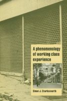 A Phenomenology of Working-Class Experience 0521659159 Book Cover