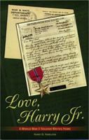 Love, Harry Jr: A World War II soldier writes home 1888683449 Book Cover