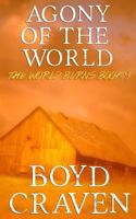 Agony Of The World: A Post-Apocalyptic Story 1974022439 Book Cover