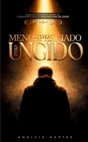 MENOSPRECIADO PERO UNGIDO: Cuando el rechazo del hombre se convierte en la validación de Dios (Spanish Edition) B0GWVPW9YM Book Cover