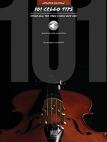 101 Cello Tips - Updated Edition: Stuff All the Pros Know and Use 1495030849 Book Cover