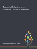 International Reflections on the Netherlands Didactics of Mathematics 1013271726 Book Cover