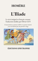 L'Iliade: Le récit d'Homère en français courant (French Edition) 2375830512 Book Cover
