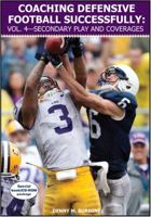 Coaching Defensive Football Successfully: Vol. 4 Secondary Play and Coverages 1606791303 Book Cover