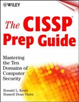 The CISSP Prep Guide: Mastering the Ten Domains of Computer Security 0471413569 Book Cover