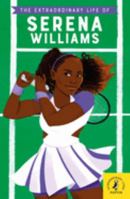 Extraordinary Life of Serena Williams 1684641977 Book Cover