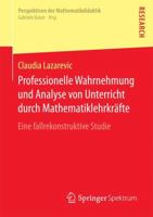 Professionelle Wahrnehmung Und Analyse Von Unterricht Durch Mathematiklehrkrafte: Eine Fallrekonstruktive Studie 3658166363 Book Cover