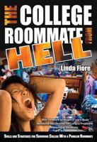 The College Roommate from Hell: Skills and Strategies for Surviving College With a Problem Roommate 1601382766 Book Cover