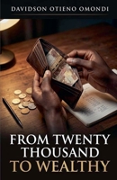 From Twenty Thousand to Wealthy B0HCS5PPHC Book Cover