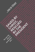 Saved by Christ, Rescued by the President: My real-life story of persecution and . . . (Sound Waves) B0FHGYJ262 Book Cover