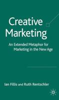 Creative Marketing: Insight for Practitioners and Researchers in the Profit and Non-Profit Sectors 1403941904 Book Cover