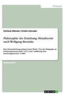 Philosophie der Erziehung. Metatheorie nach Wolfgang Brezinka: Eine Herausarbeitung anhand seiner Werke "Von der Pädagogik zur Erziehungswissenschaft" ... Erziehungstheorien" (1989) 3656442614 Book Cover