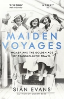 Maiden Voyages: women and the Golden Age of transatlantic travel 1250246466 Book Cover