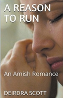 A Reason To Run An Amish Romance B0CVL4G3PM Book Cover