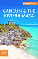 Fodor's Cancun & the Riviera Maya: With Tulum, Cozumel, and the Best of the Yucatán 1640976825 Book Cover