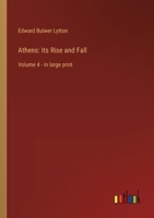 Athens: Its Rise and Fall: Volume 4 - in large print 3368350188 Book Cover