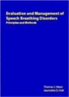 Evaluation And Management of Speech Breathing Disorders: Principles And Methods 0976351307 Book Cover