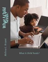 What A Child Needs 1491273240 Book Cover