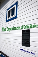 The Experiences of Colin Shaker 0996483071 Book Cover