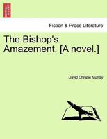 The Bishop's Amazement. [A novel.] 1241180830 Book Cover