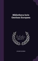 Bibliotheca Iuris Gentium Europaea 1348262508 Book Cover