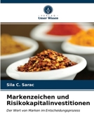 Markenzeichen und Risikokapitalinvestitionen: Der Wert von Marken im Entscheidungsprozess 6203501700 Book Cover