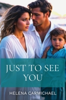 Just To See You 0645829625 Book Cover