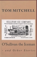 O'Sullivan the Iceman: - and Other Stories 1539325067 Book Cover