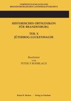 Historisches Ortslexikon Fur Brandenburg, Teil X, Juterbog-Luckenwalde 3941919873 Book Cover