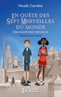 En quête des Sept Merveilles du monde: Une aventure virtuelle (French Edition) 2336425882 Book Cover