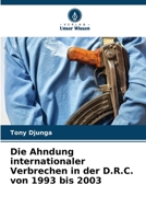 Die Ahndung internationaler Verbrechen in der D.R.C. von 1993 bis 2003 6206084094 Book Cover